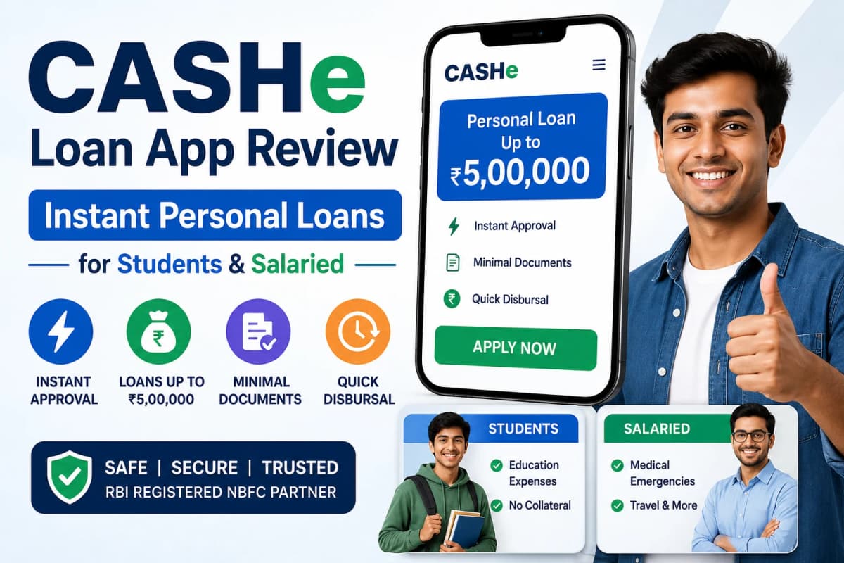 CASHe Loan App Review: Instant Personal Loans for Students & Salaried