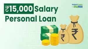 Loan for ₹15000 Salary – Eligibility, EMI & Easy Apply