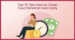 How to Close Personal Loan Early – Complete Guide
