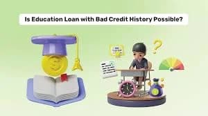 Can Parents Get Education Loan With Bad Credit History?