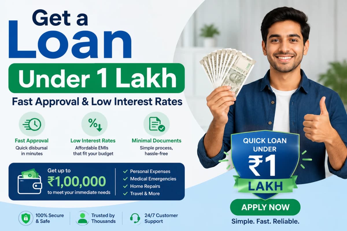 Get a Loan Under 1 Lakh: Fast Approval & Low Interest Rates
