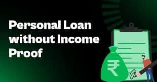 How to Get Loan Without Income Proof Guide